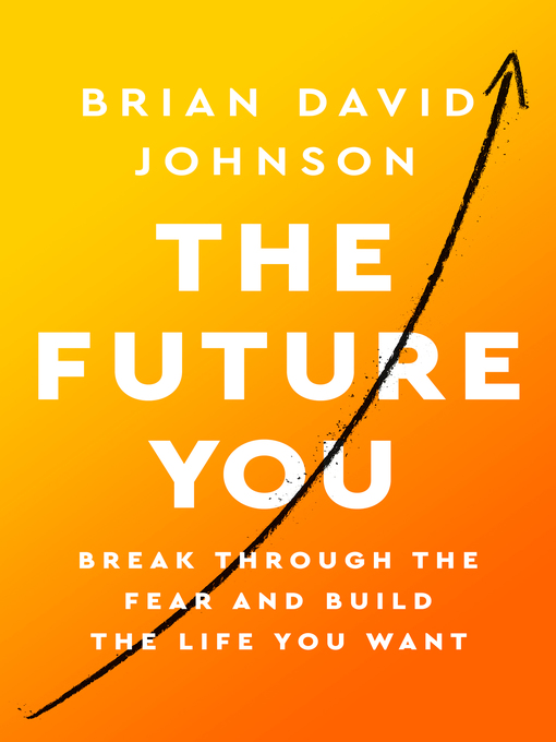 Title details for The Future You by Brian David Johnson - Available
